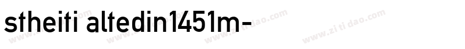 stheiti altedin1451m字体转换